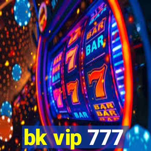 bk vip 777